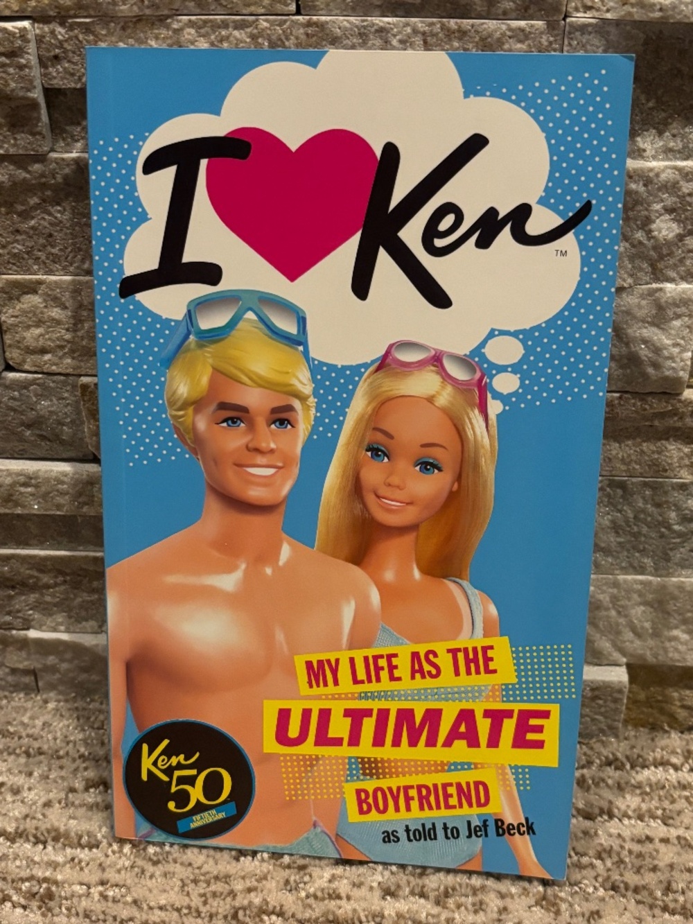 I Love Ken: My Life As The Ultimate Boyfriend Book